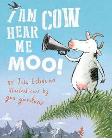 I Am Cow, Hear Me Moo by Jill Esbaum