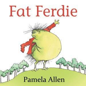Fat Ferdie by Pamela Allen
