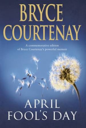 April Fool's Day (Collector's Edition) by Bryce Courtenay