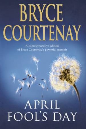 April Fool's Day (Collector's Edition) by Bryce Courtenay