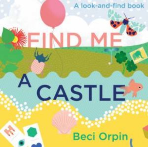 Find me a Castle by Beci Orpin