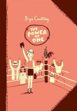 Australian Children's Classics: The Power of One by Bryce Courtenay