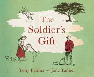 The Soldier's Gift by Anthony Palmer & Jane Tanner