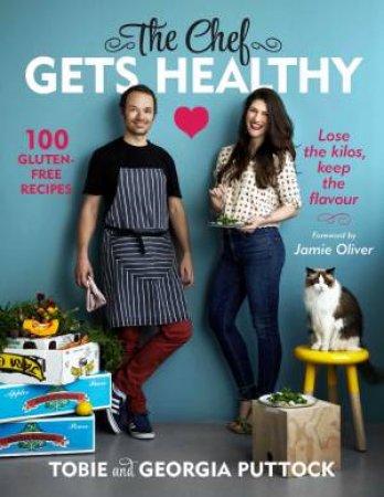 The Chef Gets Healthy by Tobie Puttock