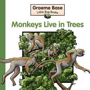 Little Bug Books: Monkeys Live in Trees by Graeme Base