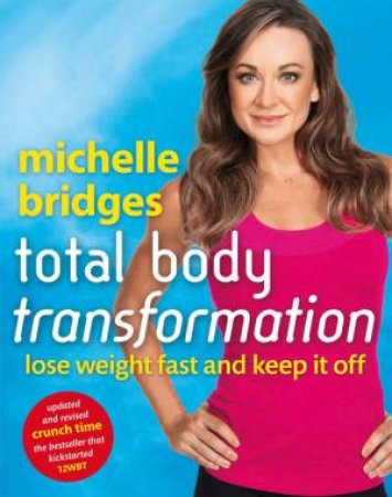 Michelle Bridges' Total Body Transformation by Michelle Bridges