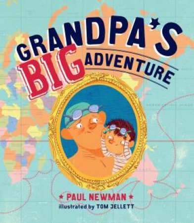 Grandpa's Big Adventure by Paul Newman
