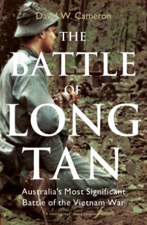 The Battle Of Long Tan by David W. Cameron