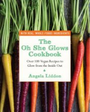 Oh She Glows Cookbook