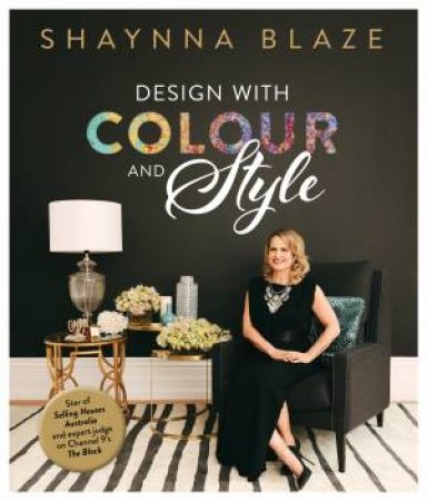 Design with Colour and Style by Shaynna Blaze