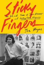 Sticky Fingers The Life And Times Of Jann Wenner And Rolling Stone Magazine