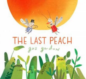 The Last Peach by Gus Gordon