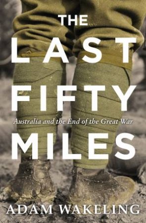 The Last Fifty Miles by Adam Wakeling