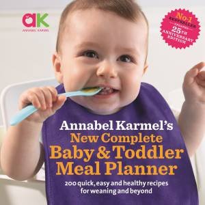 New Complete Baby And Toddler Meal Planner by Annabel Karmel