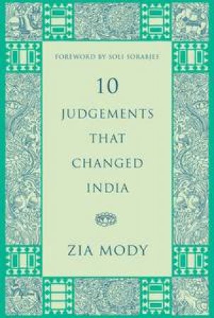 10 Judgements that Changed India by Zia Mody