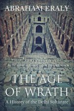 The Age of Wrath A History of the Delhi Sultanate