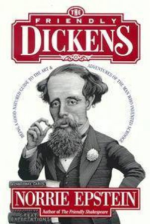 The Friendly Dickens by Norrie Epstein