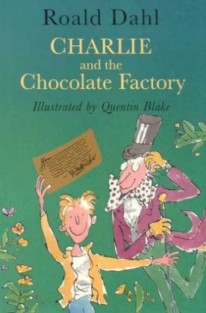 Charlie And The Chocolate Factory by Roald Dahl