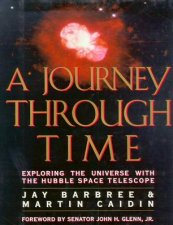 A Journey Through Time Exploring the Universe With the Hubble Space Telescope