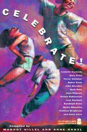 Celebrate! Fifty Years Of The Children's Book Council Of Australia by Anne Hanzl