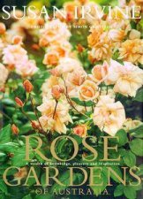 Rose Gardens Of Australia A Wealth of Knowledge Pleasure  Inspiration