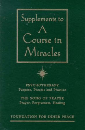 Supplements to A Course In Miracles by Foundation For Inner Peace
