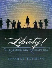 Liberty The Story of the American Revolution