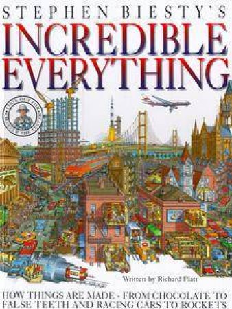 Stephen Biesty's Incredible Everything by Richard Platt