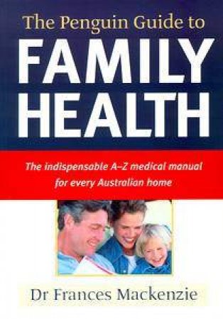 The Penguin Guide to Family Health by Frances MacKenzie