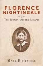 Florence Nightingale The Woman and Her Legend