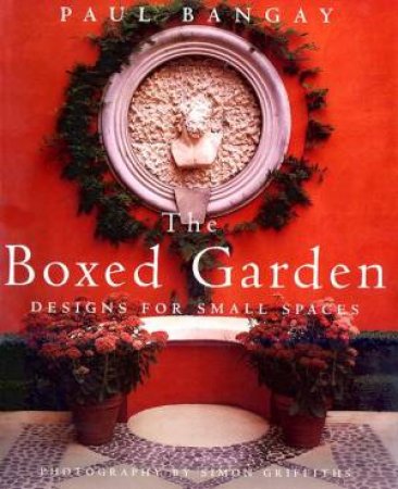 The Boxed Garden by Paul Bangay