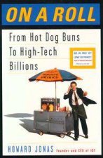 On a Roll From Hot Dog Buns to HighTech Billions