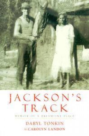 Jackson's Track by Daryl Tonkin & Carolyn Landon