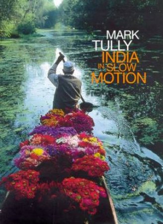 India In Slow Motion by Mark Tully