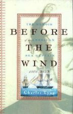 Before The Wind The Memoir of An American Sea Captain 18081833