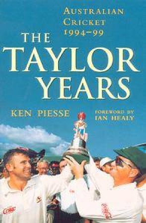 The Taylor Years by Ken Piesse