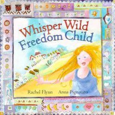 Whisper Wild Freedom Child