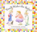 Youll Wake The Baby