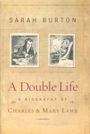 A Double Life: A Biography Of Charles & Mary Lamb by Sarah Burton