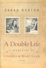 A Double Life A Biography Of Charles  Mary Lamb