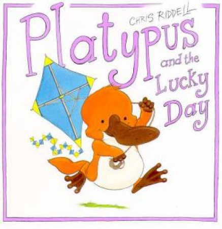 Platypus And The Lucky Day by Chris Riddell