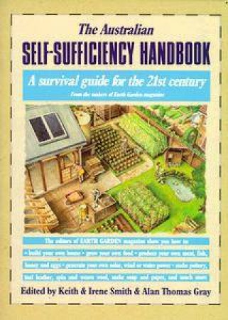 The Australian Self Sufficiency Handbook by Keith Smith