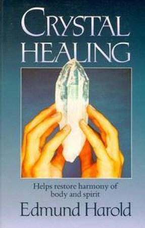Crystal Healing by Edmund Harold