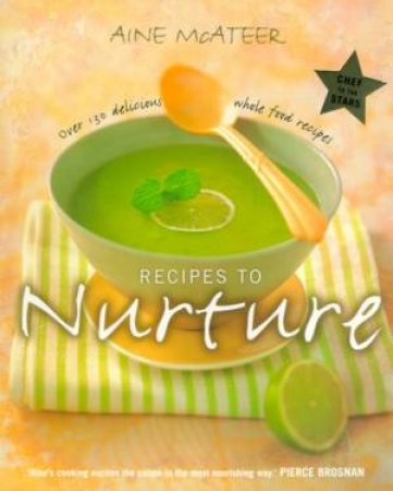 Recipes To Nurture by Aine McAteer