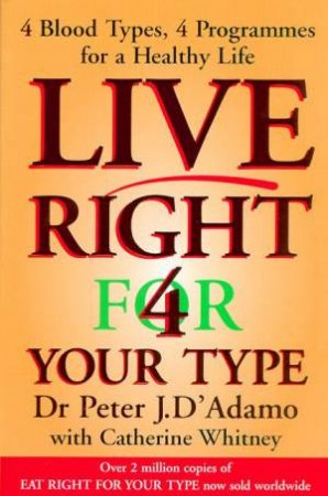 Live Right For Your Type by Peter D'Adamo