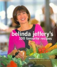 Belinda Jefferys 100 Favourite Recipes