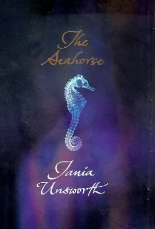 The Seahorse by Tania Unsworth
