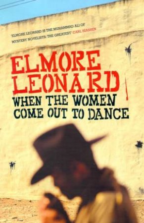 When The Women Come Out To Dance by Elmore Leonard