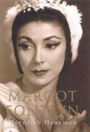 Margot Fonteyn by Meredith Daneman