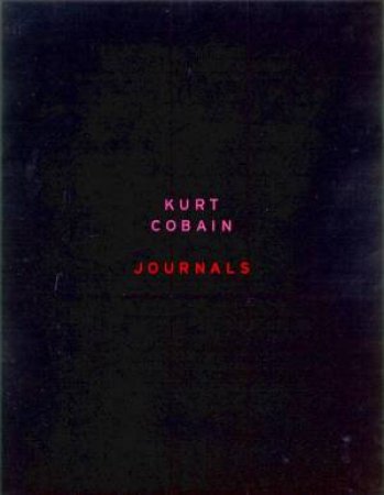 Kurt Cobain: Journals by Kurt Cobain